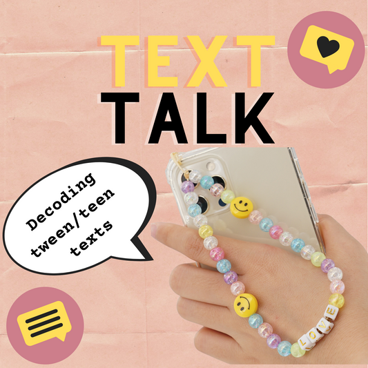 Decoding tween and teen texting to keep you up to date with the latest acronyms.